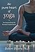 The Pure Heart of Yoga by Robert Butera