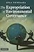 The Expropriation of Environmental Governance: Protecting Foreign Investors at the Expense of Public Policy