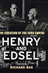 Henry and Edsel: The Creation of the Ford Empire