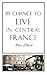 By Chance to Live in Central France: A move to France, renovation, conversion and running a successful Gite