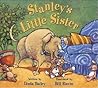 Stanley's Little Sister by Linda Bailey