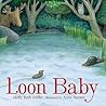 Loon Baby by Molly Beth Griffin
