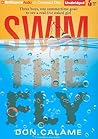 Swim the Fly by Don Calame