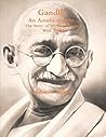 Gandhi, An Autobiography: The Story of My Experiments With Truth