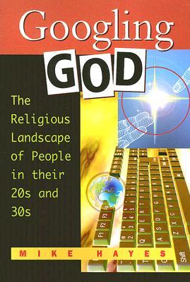 Googling God: The Religious Landscape of People in Their 20s and 30s (Paperback)