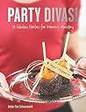 Party Divas!: 12 Fabulous Parties for Women's Ministry