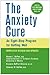 The Anxiety Cure by Robert L. DuPont
