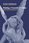 Making a Necessity of Virtue: Aristotle and Kant on Virtue