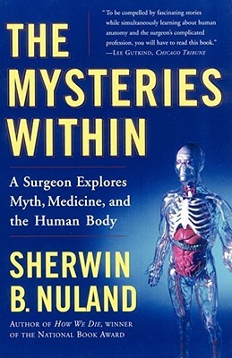The Mysteries Within: A Surgeon Explores Myth, Medicine, and the Human Body (Paperback)