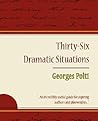 Thirty-Six Dramatic Situations by Georges Polti