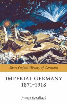 Imperial Germany 1871-1918 (Paperback)