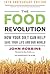 The Food Revolution: How Yo...