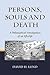 Persons, Souls and Death: A Philosophical Investigation of an Afterlife