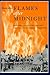 Flames after Midnight by Monte Akers