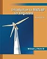 Introduction to MATLAB for Engineers by William J. Palm III