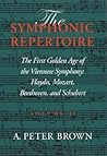 The Symphonic Repertoire, Vol. 2 by A. Peter Brown