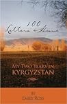 100 Letters Home: My Two Years in Kyrgyzstan