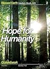 Hope for Humanity Guidebook: Part Two (Blessed Earth)