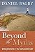 Beyond the Myths: The Journ...