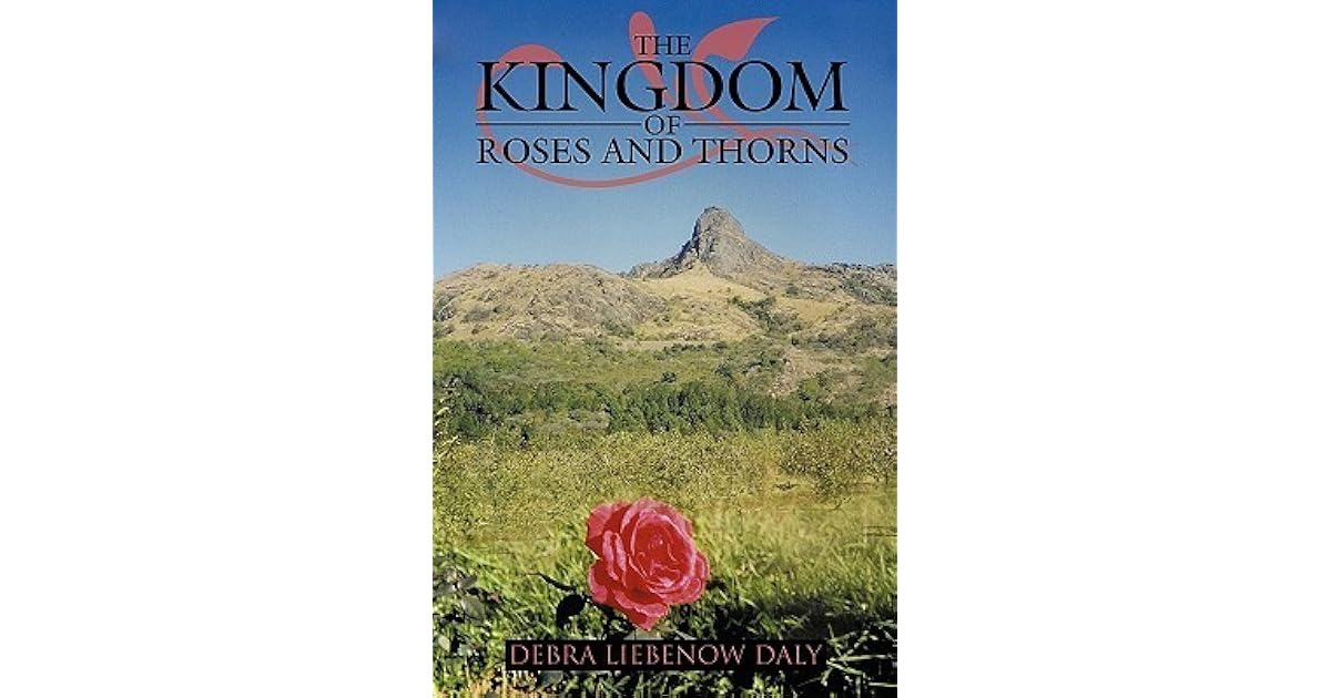 The Kingdom of Roses and Thorns by Debra Liebenow Daly