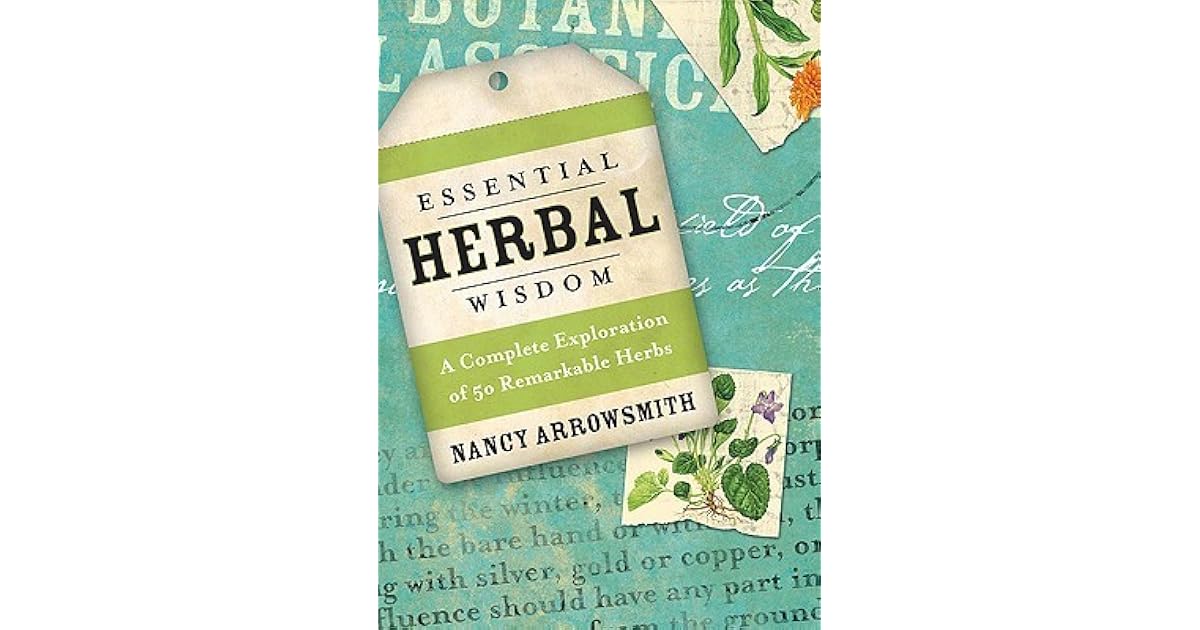 Essential Herbal Wisdom A Complete Exploration of 50 Remarkable Herbs