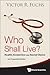 Who Shall Live? Health, Economics And Social Choice (2Nd Expanded Edition)