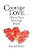 Courage to Love...When Your Marriage Hurts