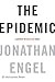 The Epidemic by Jonathan Engel