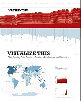 Visualize This: The FlowingData Guide to Design, Visualization, and Statistics (Paperback)