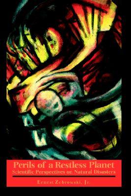 Perils of a Restless Planet: Scientific Perspectives on Natural Disasters (Paperback)