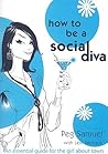 How to Be a Social Diva: An Essential Guide for the Girl About Town