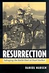 Resurrection: Salvaging the Battle Fleet at Pearl Harbor Resurrection: Salvaging the Battle Fleet at Pearl Harbor