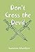 Don't Cross the Devil