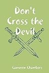 Don't Cross the Devil Don't Cross the Devil
