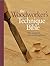 The Woodworker's Technique Bible: The Essential Illustrated Reference