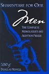 Shakespeare for One: Men: The Complete Monologues and Audition Pieces Shakespeare for One: Men: The Complete Monologues and Audition Pieces