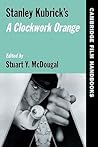 Stanley Kubrick's A Clockwork Orange (Cambridge Film Handbooks) Stanley Kubrick's A Clockwork Orange (Cambridge Film Handbooks)