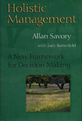 Holistic Management: A New Framework for Decision Making (Paperback)