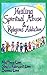 Healing Spiritual Abuse and Religious Addiction by Matthew Linn Healing Spiritual Abuse and Religious Addiction by Matthew Linn