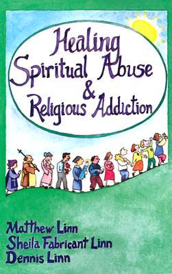 Healing Spiritual Abuse and Religious Addiction (Paperback)
