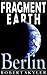 Berlin (Fragment Earth, #4)