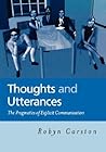 Thoughts and Utterances: The Pragmatics of Explicit Communication