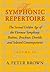 The Symphonic Repertoire: Volume 4. The Second Golden Age of the Viennese Symphony: Brahms, Bruckner, Dvork, Mahler, and Selected Contemporaries