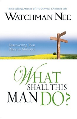 What Shall This Man Do?: A Fresh Approach to the Study of Christian Service (Paperback)