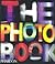 The Photography Book by Phaidon Press