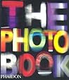 The Photography Book by Phaidon Press