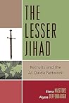 The Lesser Jihad: Recruits and the al-Qaida Network The Lesser Jihad: Recruits and the al-Qaida Network
