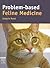 Problem-Based Feline Medicine