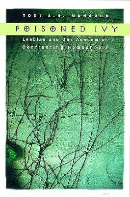 Poisoned Ivy: Lesbian and Gay Academics Confronting Homophobia (Paperback)