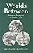 Worlds Between: Historical Perspectives on Gender and Class